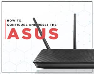 how to configure and reset the asus router