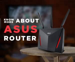 Know more about asus router