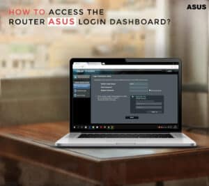 How to access the router Asus login dashboard?