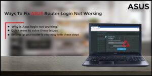 Ways To Fix ASUS Router Login Not Working