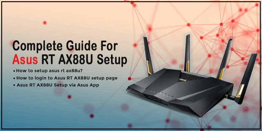 Complete Guide For Asus RT AX88U Setup